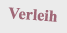 Verleih